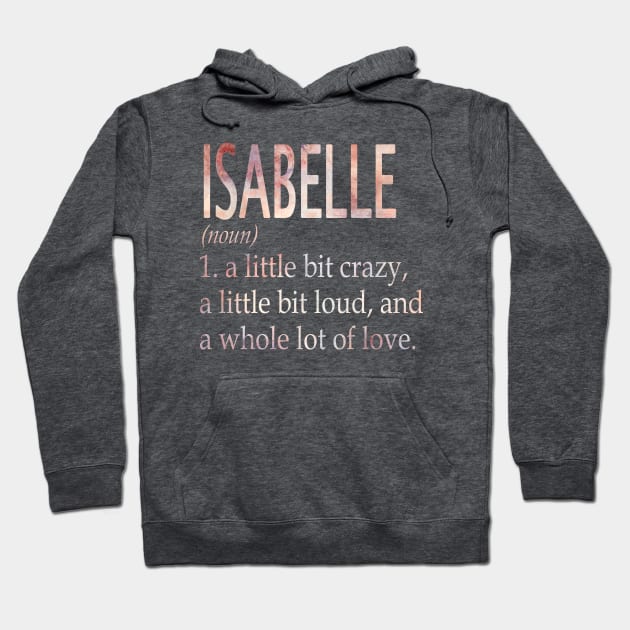 Isabelle Girl Name Definition Hoodie by ThanhNga